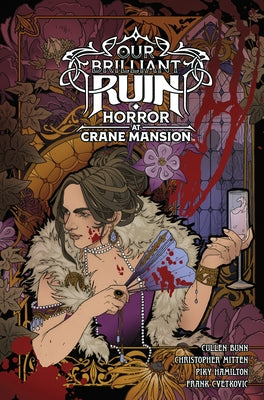 Our Brilliant Ruin: Horror at Crane Mansion by Bunn, Cullen