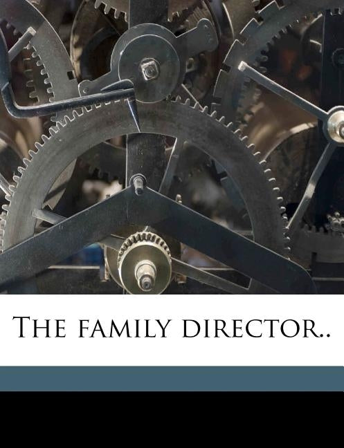 The Family Director.. by Atkinson, Matthew [From Old Catalog]