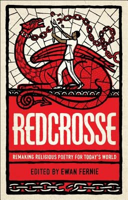 Redcrosse: Remaking Religious Poetry for Today's World by Fernie, Ewan