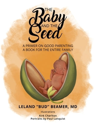 The Baby and The Seed by Beamer, Leland Bud