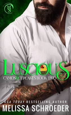 Luscious: A Best Friend's Brother Romantic Comedy by Varner, Noel