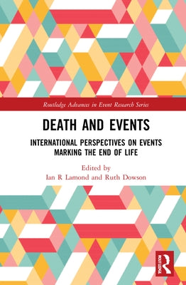 Death and Events: International Perspectives on Events Marking the End of Life by Lamond, Ian R.