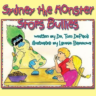 Sydney the Monster Stops Bullies by Barrows, Laurie