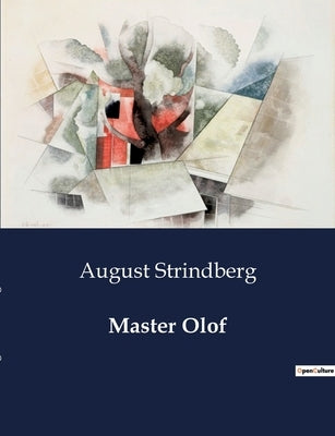 Master Olof by Strindberg, August