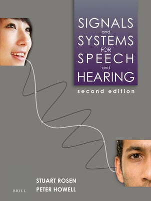 Signals and Systems for Speech and Hearing by Rosen