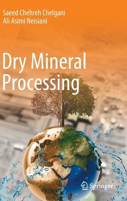 Dry Mineral Processing by Chelgani, Saeed Chehreh