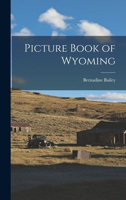Picture Book of Wyoming by Bailey, Bernadine 1901-