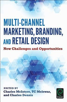 Multi-Channel Marketing, Branding and Retail Design: New Challenges and Opportunities by McIntyre, Charles