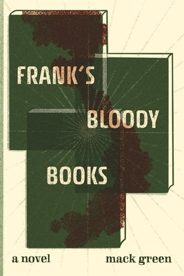 Frank's Bloody Books by Green, Mack