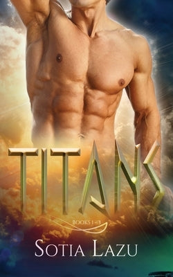 TITANS (Books 1-3) by Lazu, Sotia