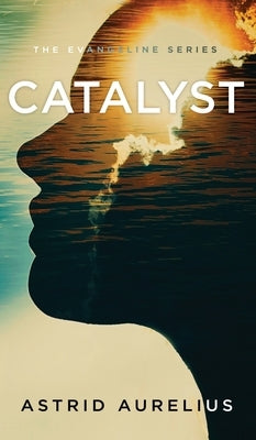 The Evangeline Series: Catalyst by Aurelius, Astrid