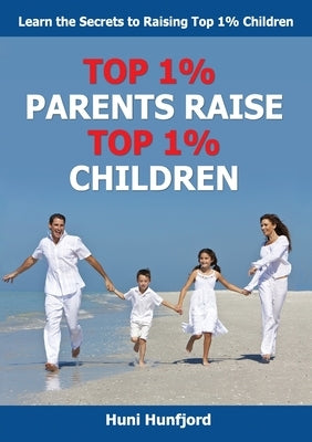 Top 1%% Parents Raise Top 1%% Children by Hunfjord, Huni