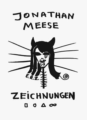 Jonathan Meese: Drawings Vol. I by Meese, Jonathan