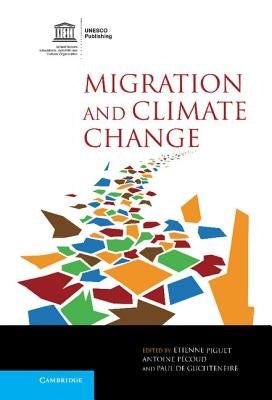 Migration and Climate Change by Piguet, Etienne