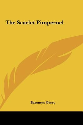 The Scarlet Pimpernel by Orczy, Baroness