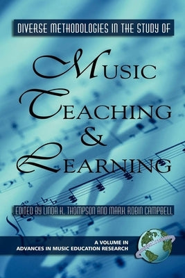 Diverse Methodologies in the Study of Music Teaching and Learning (Hc) by Thompson, Linda K.