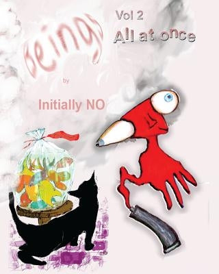 Beings: All at once by No, Initially