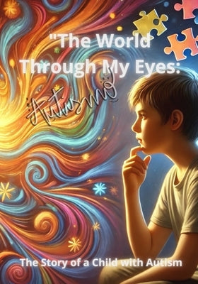 "The World Through My Eyes: The Story of a Child with Autism by Santos, Jenniffer Omary