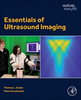 Essentials of Ultrasound Imaging by Szabo, Thomas L.