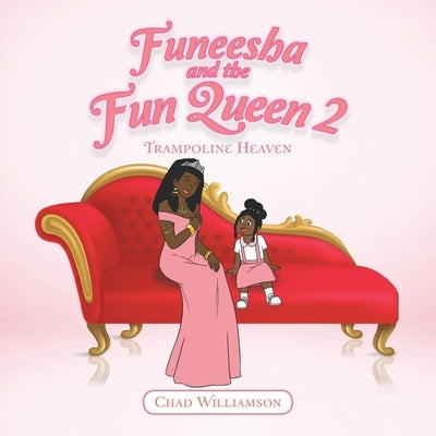 Funeesha and the Fun Queen 2: Trampoline Heaven by Williamson, Chad