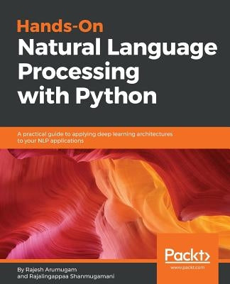 Hands-on Natural Language Processing with Python by Arumugam, Rajesh