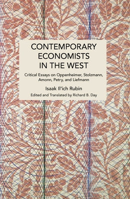 Contemporary Economists in the West: Critical Essays on Oppenheimer, Stolzmann, Amonn, Petry, and Liefmann by Rubin, Isaak Illich