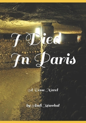 I Died In Paris: A Verse Novel by Marchal, Andi
