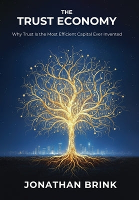 The Trust Economy by Brink, Jonathan