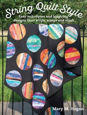 String Quilt Style by Hogan, Mary M.