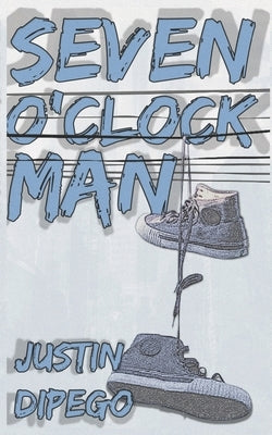 Seven o'Clock Man by DiPego, Justin