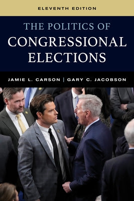 The Politics of Congressional Elections by Carson, Jamie