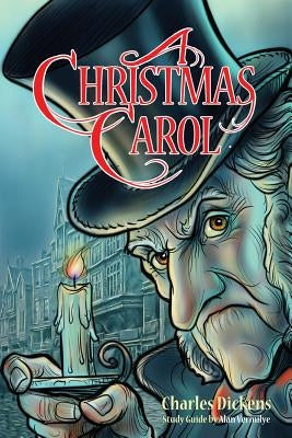 A Christmas Carol for Teens (Annotated including complete book, character summaries, and study guide): Book and Bible Study Guide for Teenagers Based by Dickens, Charles