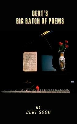 Bert's Big Batch of Poems by Good, Bert