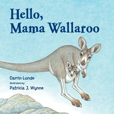 Hello, Mama Wallaroo by Lunde, Darrin