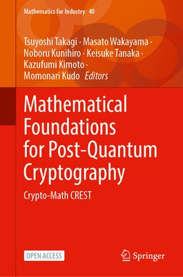Mathematical Foundations for Post-Quantum Cryptography: Crypto-Math Crest by Takagi, Tsuyoshi