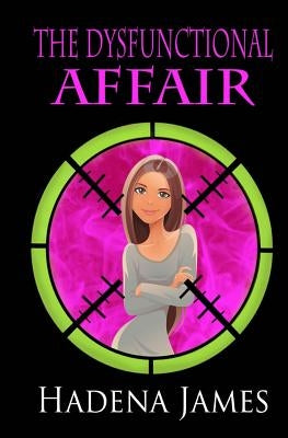The Dysfunctional Affair by James, Hadena