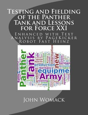 Testing and Fielding of the Panther Tank and Lessons for Force XXI: Enhanced with Text Analysis by PageKicker Robot Fast Heinz by Fast Heinz, Pagekicker