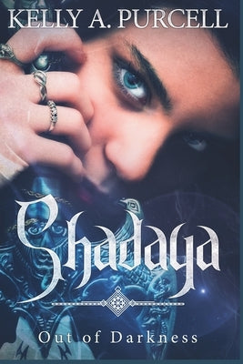 Shadaya: Out of Darkness by Purcell, Kelly a.