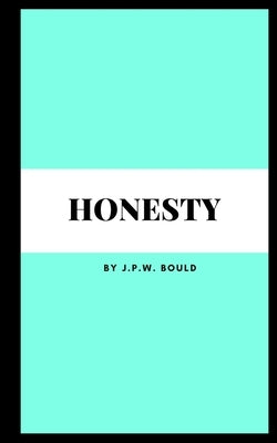 Honesty by Bould, J. P. W.