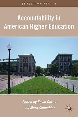 Accountability in American Higher Education by Carey, K.