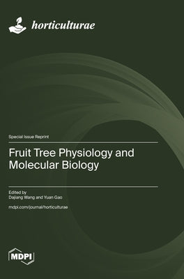 Fruit Tree Physiology and Molecular Biology by Wang, Dajiang