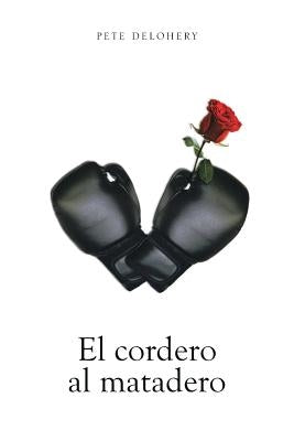 El Cordero Al Matadero by Delohery, Pete