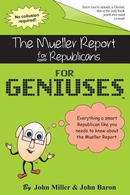 The Mueller Report for Republicans for Geniuses: Gag Book by Baron, John