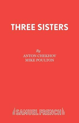 Three Sisters by Chekhov, Anton