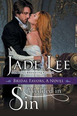 Wedded in Sin (A Bridal Favors Novel) by Lee, Jade