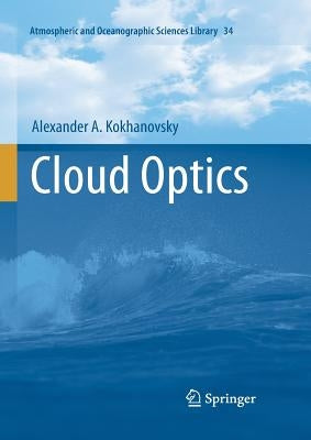 Cloud Optics by Kokhanovsky, Alexander A.