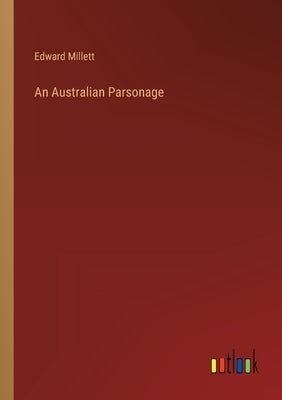 An Australian Parsonage by Millett, Edward