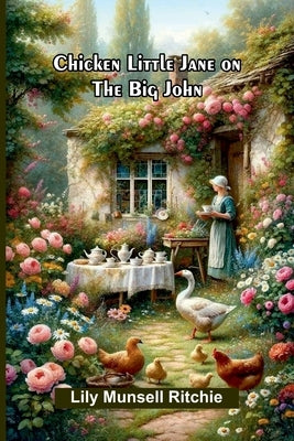 Chicken Little Jane on the Big John by Munsell Ritchie, Lily