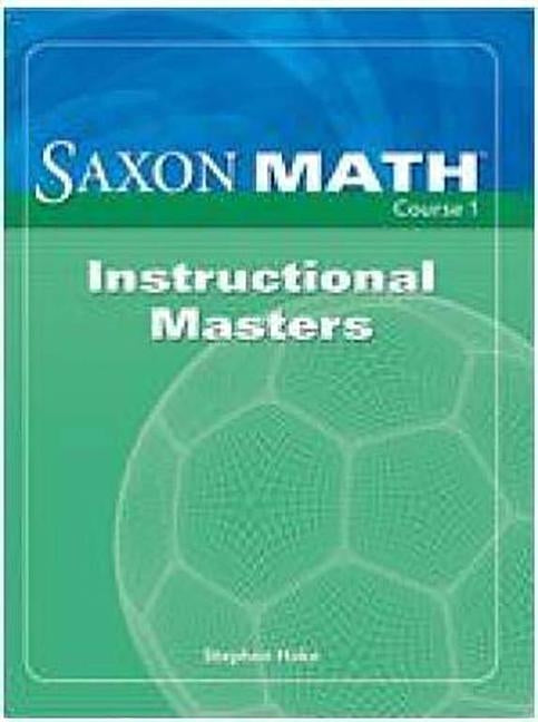 Saxon Math Course 1: Instructional Masters by Various