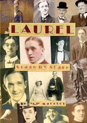 LAUREL - Stage by Stage by Marriot, A. J.